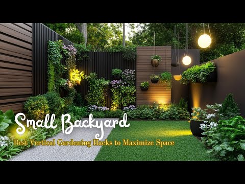 Small Backyard No Problem! Best Vertical Gardening Hacks to Maximize Space
