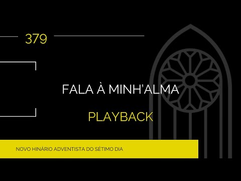 Novo Hinário Adventista • Hino 379 • Fala Á Minh`alma • Playback