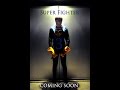 Super Fighter 3 Part 1 Trailer