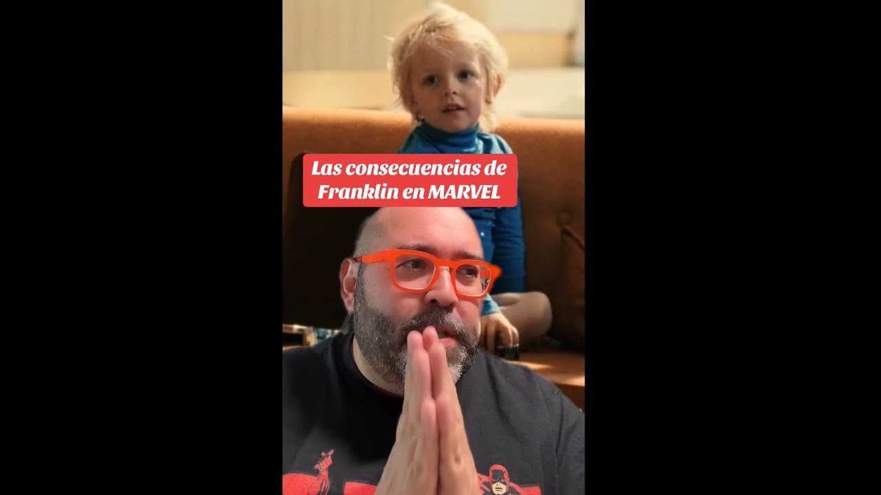 ¡LAS CONSECUENCIAS DE FRANKLIN EN MARVEL!