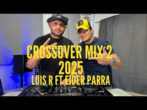Luis R Ft @djeiderparra- Crossover Mix #2 - 2025 (Reggaeton, Vallenato, Merengue, Salsa, Electro)
