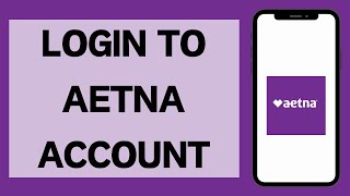 Aetna Login 2026 | How To Login To Aetna Account (Full Tutorial)
