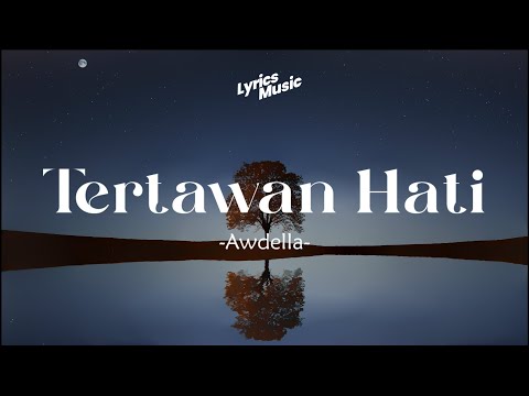 Lirik Lagu - Tertawan Hati - Awdella || MIX Tiara Andini, Meiska, dan Elsya