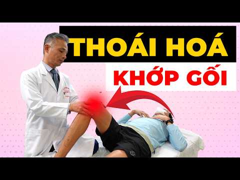 Thoái hoá khớp gối: Điều trị thế nào để KHÔNG PHẢI MỔ? Đừng bỏ qua!
