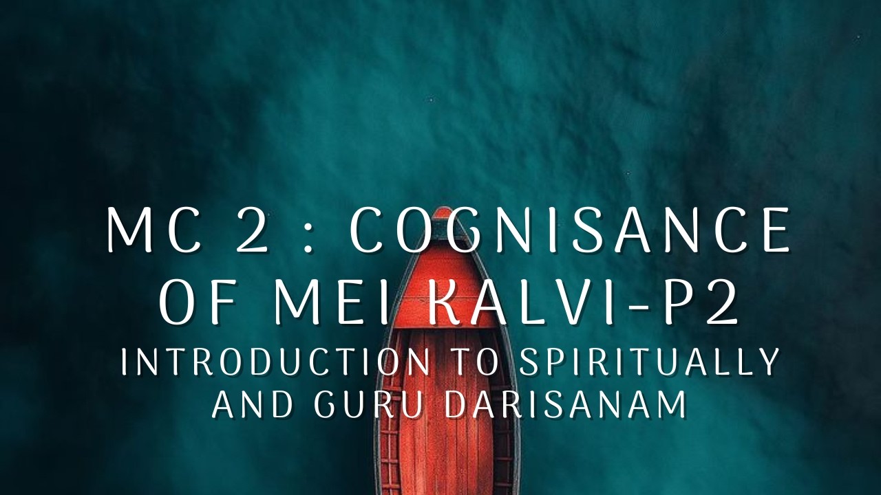 Mei Kalvi l Cognisance Intro and Guru Darisanam l P2
