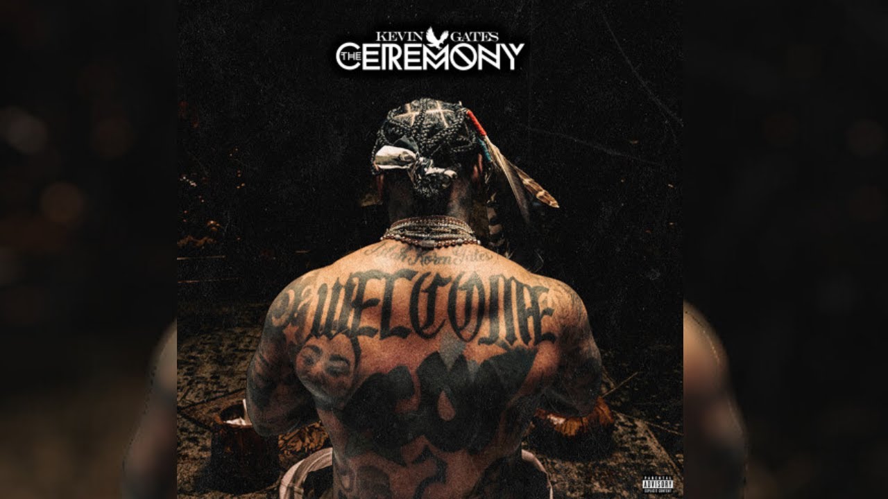 Kevin Gates - The Ceremony (Full Album)