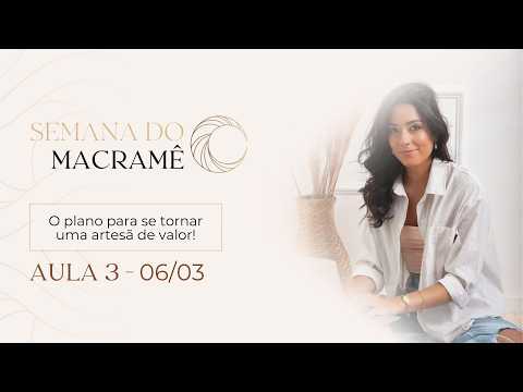 Aula 3 - Semana do Macramê