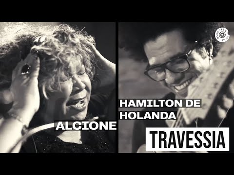 Hamilton de Holanda e Alcione  | "Travessia" (Vídeo Oficial)