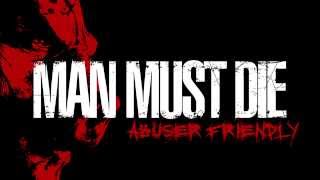 MAN MUST DIE  - Abuser Friendly feat. Max Cavalera (full track)