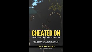 Cheated On Don’t Be the Last to Know | Dr. Troy Williams, PhD