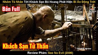 Download lagu Nhóm Tù Nhân Được Đưa Tới Khách Sạn Bỏ Hoang Phát Hiện Bí Ẩn Động Trời | Review Phim: See No Evil mp3