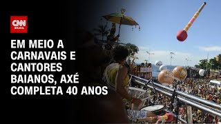 De Salvador para o mundo: Axé celebra 40 anos | CNN PRIME TIME