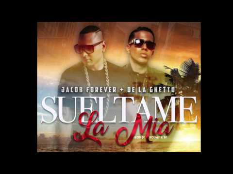 SUELTAME LA MIA Remix  Jacob Forever ft  De La Ghetto