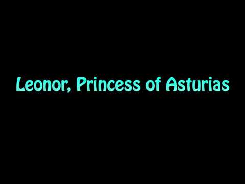 Learn How To Pronounce Leonor Princess of Asturias