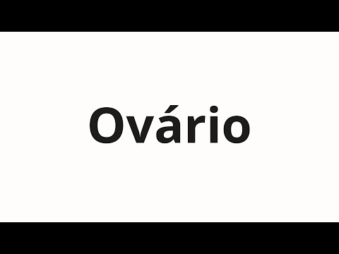How to pronounce Ovário