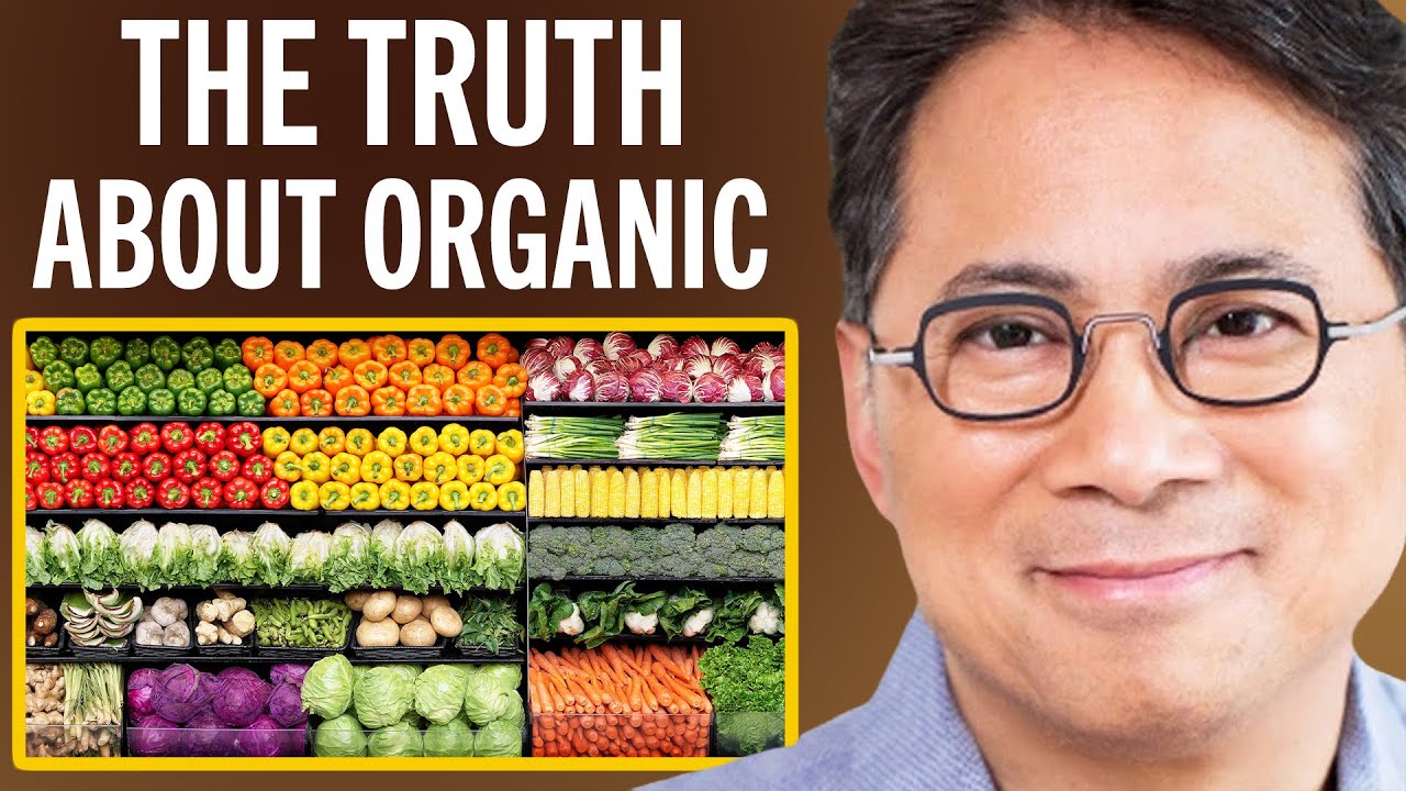 The SHOCKING TRUTH About Organic Food & If It's HEALTHIER | Dr. William Li