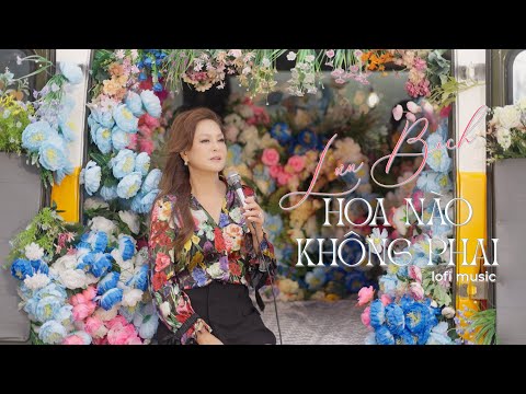 HOA NÀO KHÔNG PHAI (LOFI MUSIC) - LƯU BÍCH x LONG REX | NHẠC HOA LỜI VIỆT LOFI CHILL