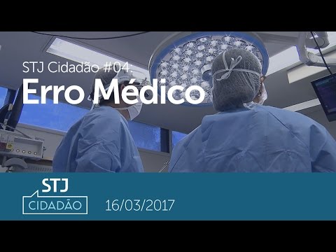 STJ Cidadão #04: Erro Médico