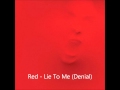 Red - Lie To Me (Denial) 1080p