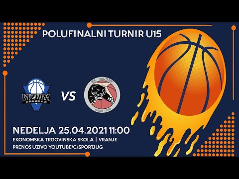 Polufinalni turnir U15 / KK "Vizura" - KK "Panteri"  UZIVO​​​ HD
