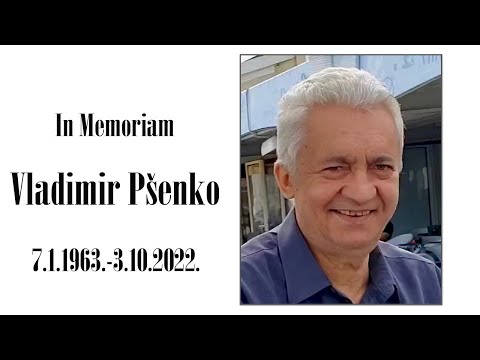IN MEMORIAM - Vlado Pšenko