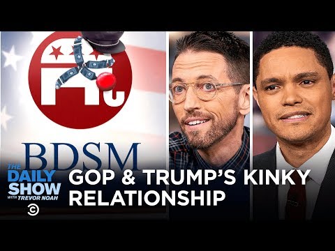The GOP’s Kinky Relationship with President Trump (feat. Neal Brennan) | The Daily Show