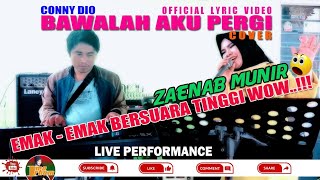Download lagu BAWALAH AKU PERGI - CONNY DIO || COVER BY ZAENAB MUNIR (Live Performance) mp3