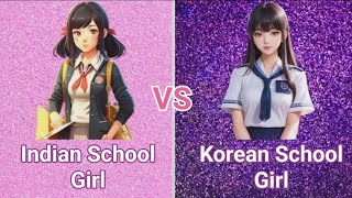 Indian School Girl VS Korean School Girl / Indian 