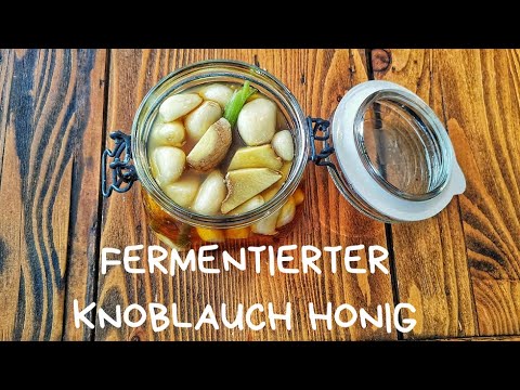 Fermentierter Knoblauch Honig / Fermentieren, Einlegen & Pickeln