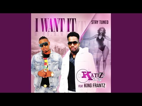 I Want It (feat. Katiz)