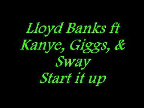 Lloyd Banks ft Kanye, Giggs, & Sway- Start It Up