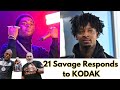 21 Savage RESPONDS To Kodak Black Drink Champs Interview