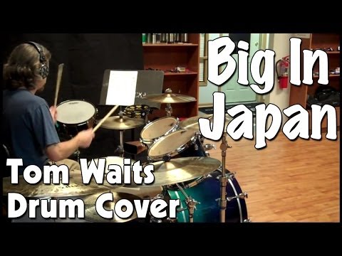 Tom Waits - Big in Japan Drum Cover