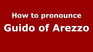 How to pronounce Guido Of Arezzo