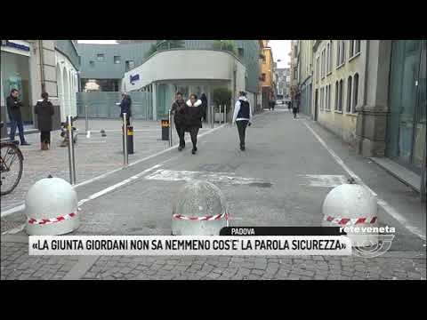 TG PADOVA (19/05/2018) - «LA GIUNTA GIORDANI NON SA NEMMENO COS’E’ LA PAROLA SICUREZZA»