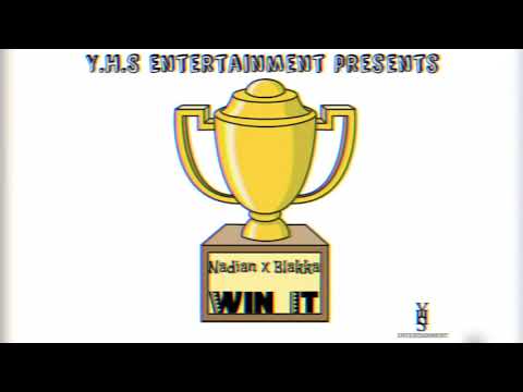 Nadian ft Blakka - Win It (Prod. By DJ Grillz)