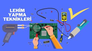 Lehim Nasıl Yapılır? | Parça nasıl Sökülür ?