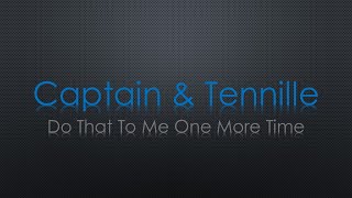 Captain &amp; Tennille Do That To Me One More Time Lyrics