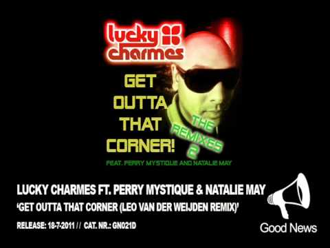 GN021 - Lucky Charmes ft. Perry Mystique - Get Outta That Corner (Leo van der Weijden Remix)