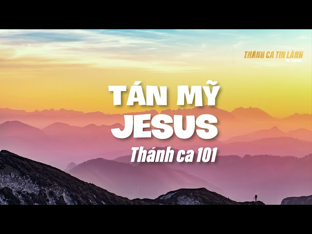 THÁNH CA 101 | TÁN MỸ GIÊ XU | KARAOKE THÁNH CA TIN LÀNH