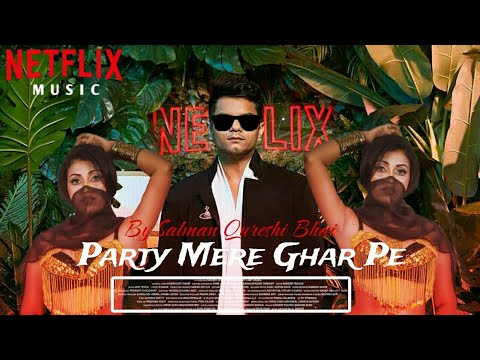 Party Mere Ghar Pe | Salman Qureshi Bhai & Lil Golu & Dr. Love | Artist Immense - Netflix Music