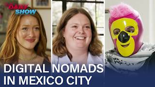 American “Digital Nomads” Swarm Mexico City, Angering Locals | The Daily Show
