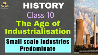 5.1 Small scale industries Predominate || The age of industialisation || History class 10