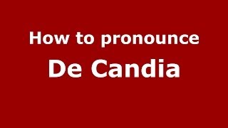 How to pronounce De Candia
