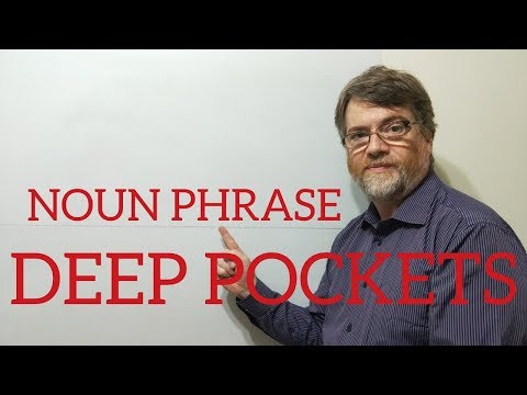 English Tutor Nick P Noun Phrase (107) Deep Pockets