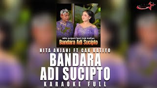 Download lagu BANDARA ADI SUCIPTO - CAK KATIYO FT NITA ANJANI (KARAOKE FULL) mp3