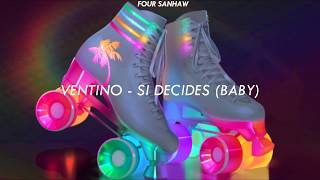 Ventino — &quot;Si Decides&quot; (Letra)