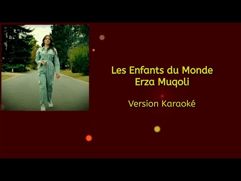 Les Enfants du Monde - Version Karaoké (Erza Muqoli)