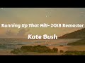 Kate Bush - Running Up That Hill (A Deal With God) - 2018 Remaster (Lyrics)