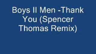 Boys II Men - Thank You (Spencer Thomas Remix)